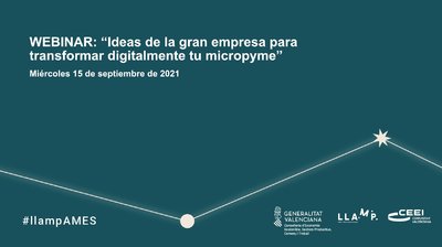 Webinar Llamp Ames y Aceleraci�n 3I: Ideas de la gran empresa para transformar digitalmente tu  micropyme