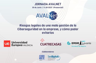 Jornada AVALNET Riesgos legales de una mala gestión de la Ciberseguridad en la empresa, y cómo poder evitarlos