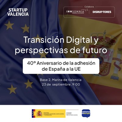 Transición Digital y perspectivas de futuro en el 40º Aniversario de la adhesión de España a la UE