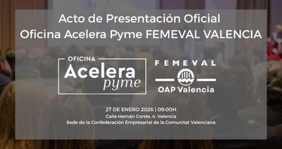 Acto de Presentaci�n Oficial Oficina Acelera Pyme FEMEVAL VALENCIA