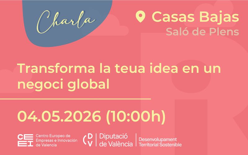 Transforma tu idea en un negocio global en Casas Bajas