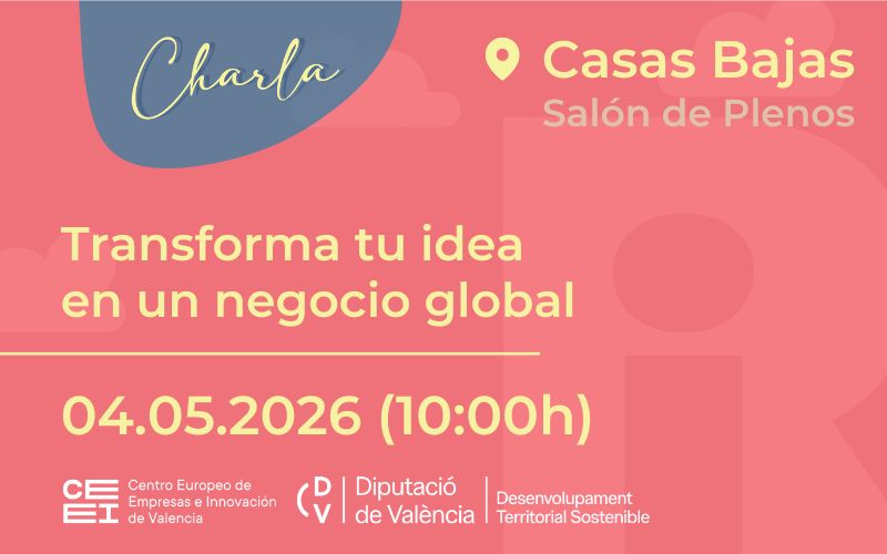 Transforma tu idea en un negocio global en Casas Bajas