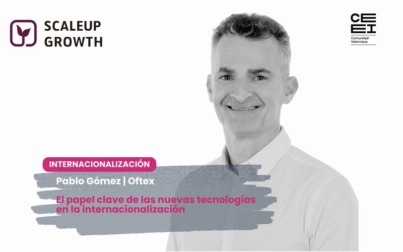 Pablo G�mez (Oftex): �El momento de exportar es hoy: la tecnolog�a ha democratizado el salto al mercado global�