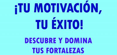 Taller: "Tu motivación, tu éxito"