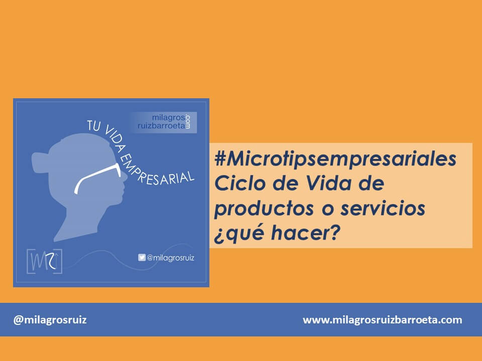 Ciclo de vida de productos y servicios ¿qué hacer? #microtipsempresariales