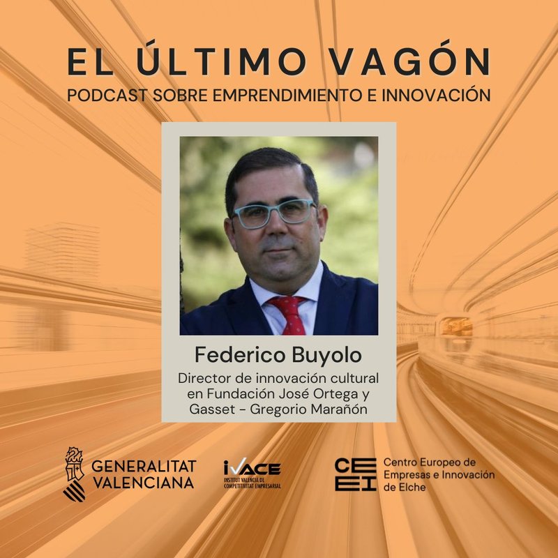 34. Entrevista a Federico Buyolo, director de innovaci�n cultural en la Fundaci�n Jos� Ortega y Gasset - Gregorio Mara��n.