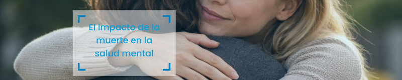 El impacto de la muerte en la salud mental: c�mo superar el duelo