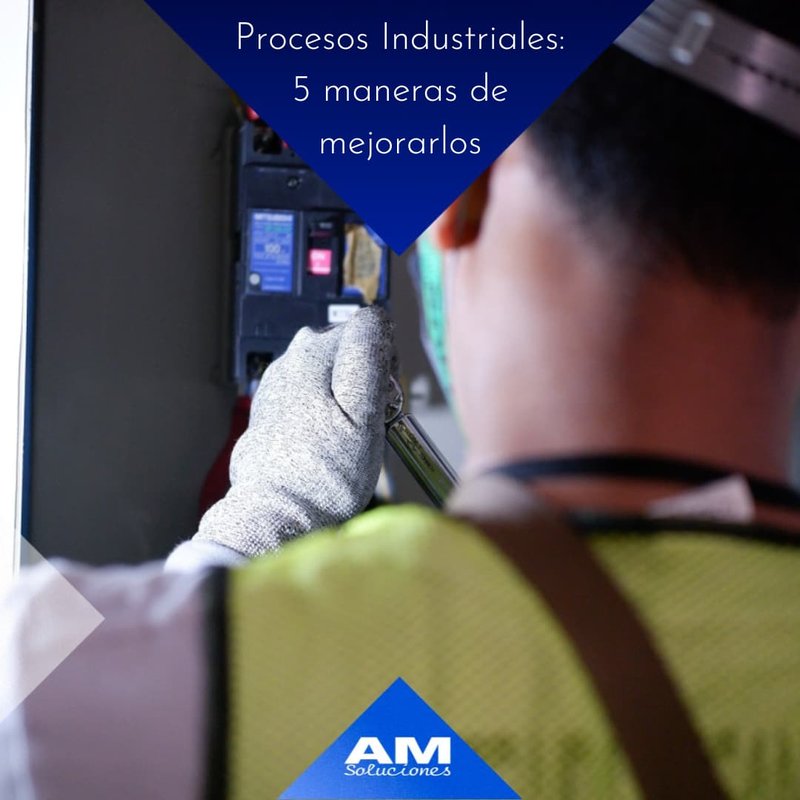 �C�mo mejorar los procesos industriales?